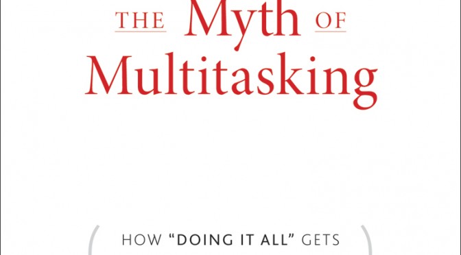 Lesson 003 – Switch Tasking (or Multitasking) is Worse than a Lie